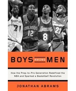 Boys among Men : How the Prep-To-Pro Generation Redefined the NBA and Sp... - £4.77 GBP