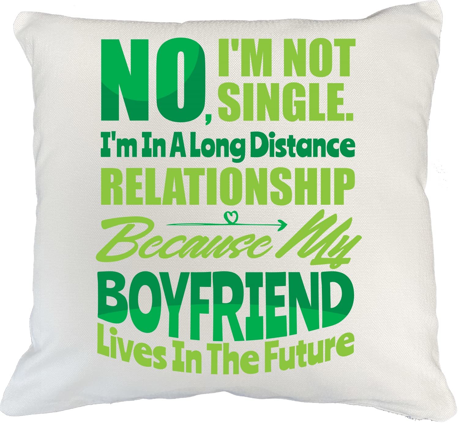 No, I&#39;m Not Single I&#39;m In A Long Distance Relationship Funny Singlehood ... - $24.74+