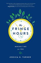 The Fringe Hours: Making Time for You [Paperback] Turner, Jessica N. - $3.95