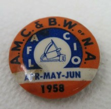 Button AMC &amp; BW OF NA AFL CIO Apr May Jun 1958 Meat Packer Pin Vintage  - $11.35