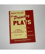 What To Do for Primary Plays by Eleanor G. Maxwell 1960 USA School Publi... - $28.75