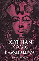 Egyptian Magic [Paperback] Budge, E. A. Wallis - £11.95 GBP