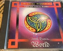 BRADLEY BROTHERS Irish Dance World CD Anthony &amp; Liam - $6.99