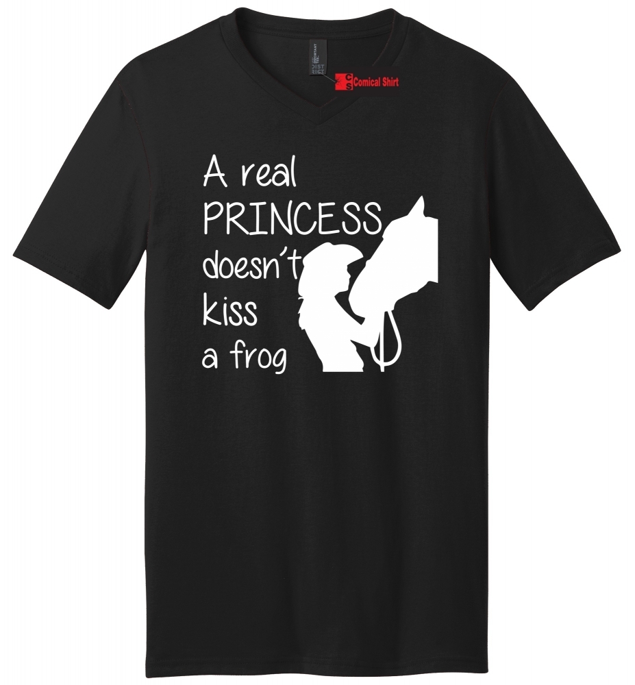 A Real Princess Doesn't Kiss Frog, Horse T Shirt Girlfriend Mens V-Neck Tee - $16.99