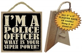 Wood Sign 94352 -  Police Officer What is your super power?   - £4.67 GBP