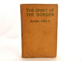 &quot;The Spirit of the Border&quot;, Zane Grey Novel, 1906, Hard Cover, Fair Cond... - $14.65