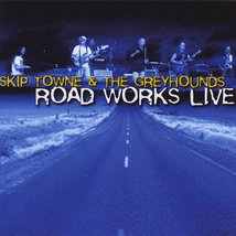 Road Works Live [Audio CD] Skip Towne &amp; the Greyhounds - £27.65 GBP