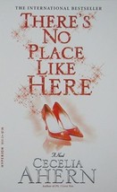 There&#39;s No Place Like Here by Cecelia Ahern (2009, Paperback) - £0.75 GBP