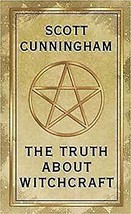 Truth About Witchcraft By Scott Cunningham - $22.73