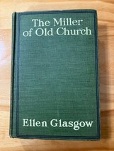 The Miller of the Old Church 1911 HC 1st Edition Ellen Glasgow Good Cond... - $400.21 MXN