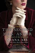 The Second Mrs. Astor: A Heartbreaking Historical Novel of the Titanic [Paperbac - £6.29 GBP
