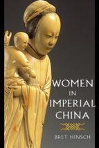 Women in Imperial China (Asian Voices) [Paperback] Hinsch author of Wome... - $40.33