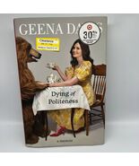 Dying of Politeness : A Memoir by Geena Davis (2022, Hardcover) - $146.04 MXN