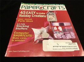 Paper Crafts Magazine Dec 2005/Jan 2006 45 Easy to Make Holiday Creations - $10.00