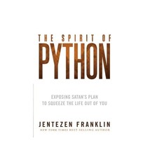 The Spirit of Python: Identify What Constricts Your Life and Kills Your Dreams F - $20.00