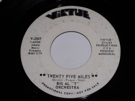 Big Al T Orchestra Twenty Five Miles Do The Slide Promo 45 RPM Record Virtue Lbl - £39.53 GBP