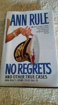 No Regrets and Other True Cases: Vol. 11 [Hardcover] Ann Rule - £2.37 GBP