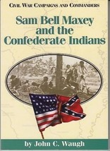 SAM BELL MAXEY AND THE CONFEDERATE INDIANS (1995) John C. Waugh SIGNED TPB - £10.58 GBP