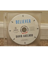 Believer: My 40 Years in Politics by David Axelrod (2015, CD) Disc 4 REP... - $1.38 CAD
