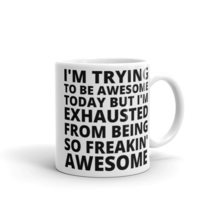 I&#39;m Trying to Be Awesome Today Coffee Mug, Funny Work Mug, Funny Gift, F... - £14.69 GBP