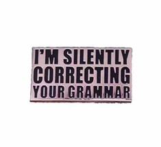 “I’m Silently Correcting Your Grammar” Funny Metal Enamel Pin - New Fun Hat Pin - £4.72 GBP
