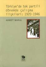 Türkiye&#39;de tek partili dönemde çalışma ilişkileri:1920-1946 - £46.35 GBP