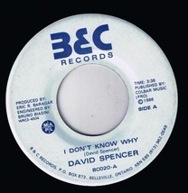 David Spencer I Don&#39;t Know Why 45 rpm My Life Keeps Changing Canadian Pressing - £3.93 GBP