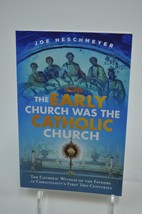 The Early Church Was The Catholic Church By Joe Heschmeyer - £7.81 GBP