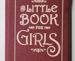 The Little Book of Girls M. L. Stratton 2011 Hardcover - $17.81