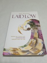 Laid Low: Inside the Crisis That Overwhelmed Europe and the IMF by Paul ... - $10.98