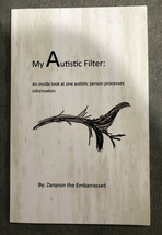 MY AUTISTIC FILTER: An inside look at one autistic person processes info... - £5.99 GBP