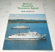 RETIRE TO BEAUTIFUL VANCOUVER ISLAND By Bob Martin Paperback book 1983 C... - $1.37 CAD