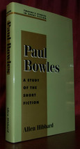 Hibbard Paul Bowles A Study Of The Short Fiction First Edition Fine Hardcover Dj - £17.77 GBP