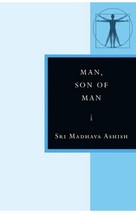 Man, Son of Man: In the Stanzas of Dzyan by Sri Madhava Ashish: New - £14.70 GBP