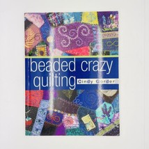 Beaded Crazy Quilting by Cindy Gorder Craft Sewing Beading Art Learn How To Easy - £3.94 GBP