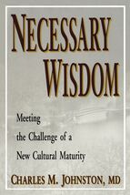 Necessary Wisdom: Meeting the Challenge of A New Cultural Matruity (The ... - $14.84