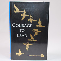 Signed Courage To Lead By Charlie Farrell Hardcover Book With DJ Leadership Good - £15.05 GBP
