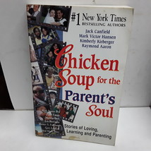 Chicken Soup for the Parent&#39;s Soul: 101 Stories of Loving, Learning and Parentin - £2.38 GBP