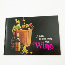A Guide To Good Living With Wine ~ Booklet 45 pages - $9.89