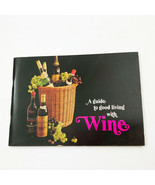 A Guide To Good Living With Wine ~ Booklet 45 pages - $13.52 CAD