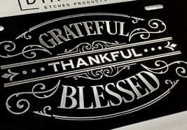 Sparkling Engraved Grateful Thankful Blessed Car Tag Etched Vanity License Plate - £18.33 GBP