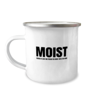Funny Sarcastic Mugs Moist Because Someone Hates This Word Camper-Mug  - £14.11 GBP