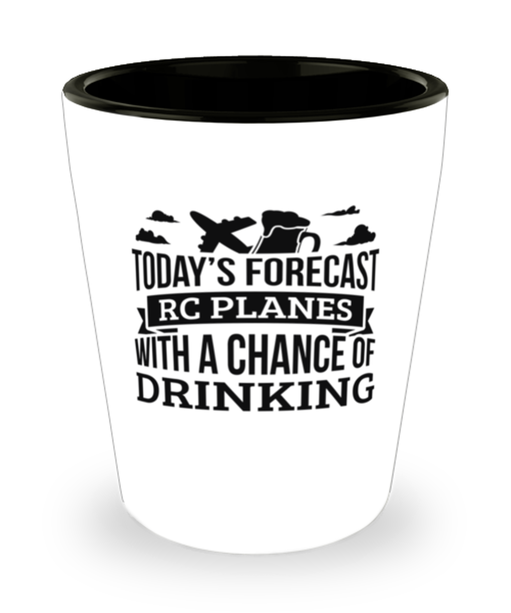 Today&#39;s Forecast RC Planes With A Chance Of Drinking Funny Shit Glass Gift  - $12.95