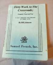 Dirty Work at the Crossroads Play Script Gay Nineties Melodrama Samuel F... - £7.87 GBP
