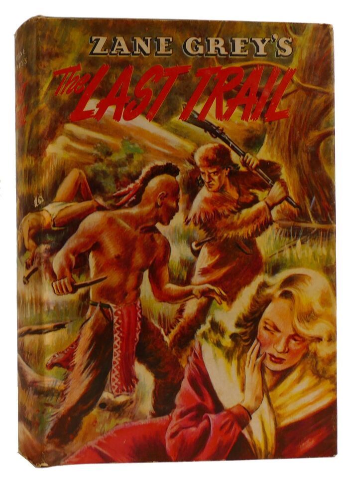 Primary image for Zane Grey THE LAST TRAIL  1st Edition Thus