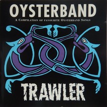 Oysterband - Trawler (A Compilation of Favourite) (CD 1991 True North) VG++ 9/10 - £5.71 GBP