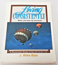 Living Consistently, When Life Goes Up and Down A Devotional Study of the Christ - £23.48 GBP