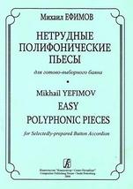 Easy Polyphonic Pieces for Selectedly-prepared Button Accordion [Paperback] Efim - £9.31 GBP