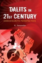 Dalits in 21St Century: Ambedkarite Perspective [Hardcover] - £23.19 GBP