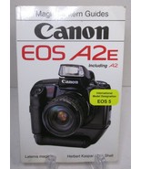 Magic Lantern Guide Canon EOS A2E and A2 Camera Manual - Preowned - £7.43 GBP